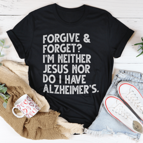 Forgive & Forget Tee