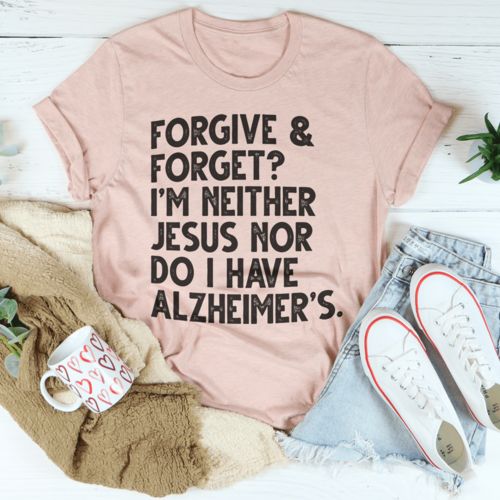 Forgive & Forget Tee