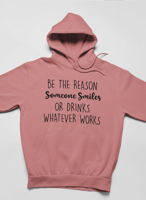 Be The Reason Someone Smiles Hoodie