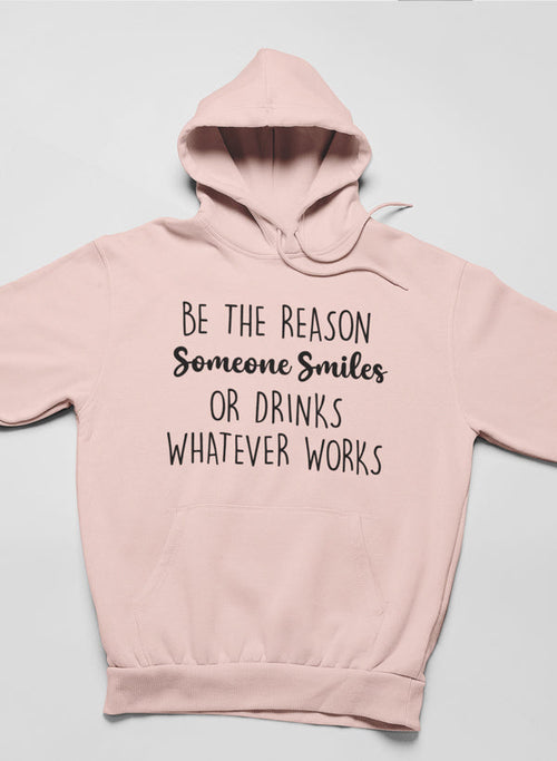 Be The Reason Someone Smiles Hoodie