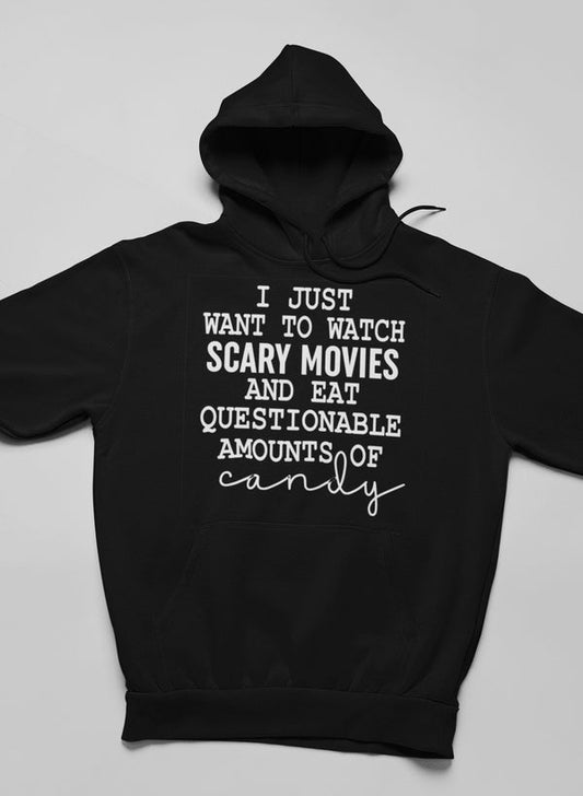 I Just Want To Watch Scary Movies And Eat Candy Hoodie